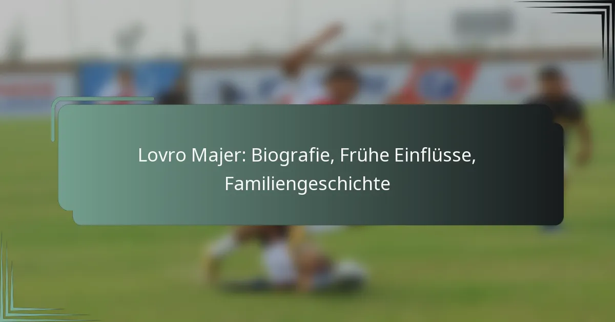 Lovro Majer: Biografie, Frühe Einflüsse, Familiengeschichte