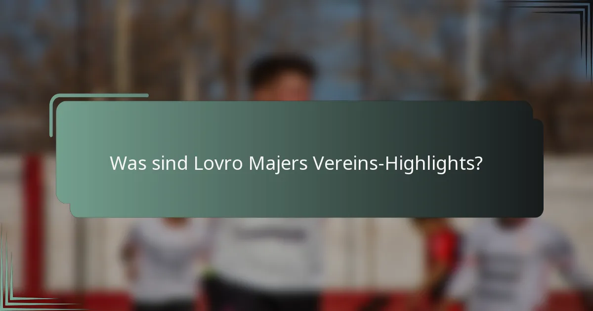Was sind Lovro Majers Vereins-Highlights?